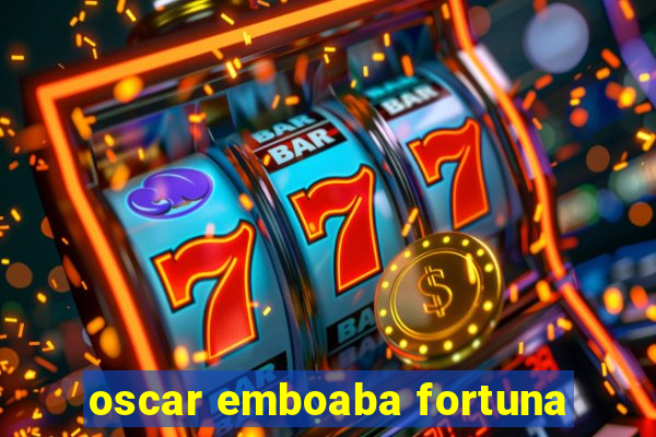 oscar emboaba fortuna